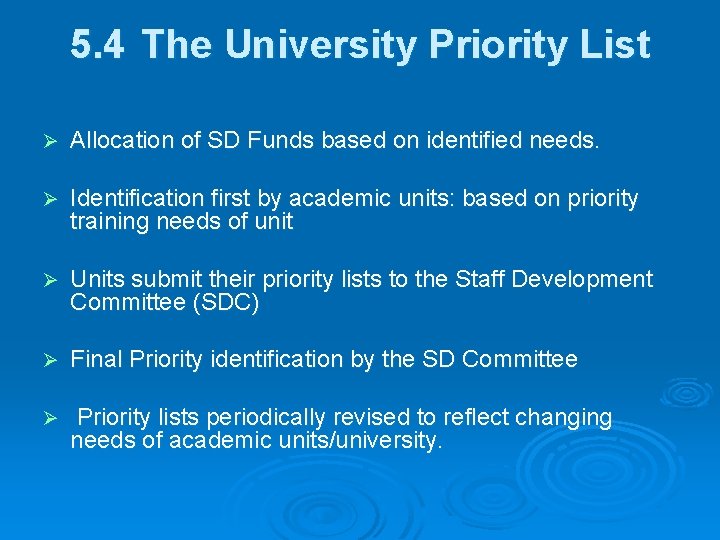 5. 4 The University Priority List Ø Allocation of SD Funds based on identified