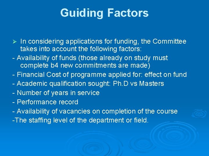 Guiding Factors In considering applications for funding, the Committee takes into account the following
