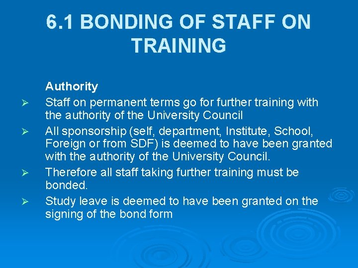 6. 1 BONDING OF STAFF ON TRAINING Ø Ø Authority Staff on permanent terms