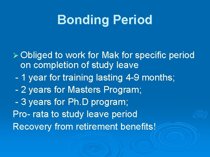 Bonding Period Ø Obliged to work for Mak for specific period on completion of