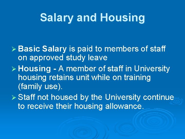 Salary and Housing Ø Basic Salary is paid to members of staff on approved