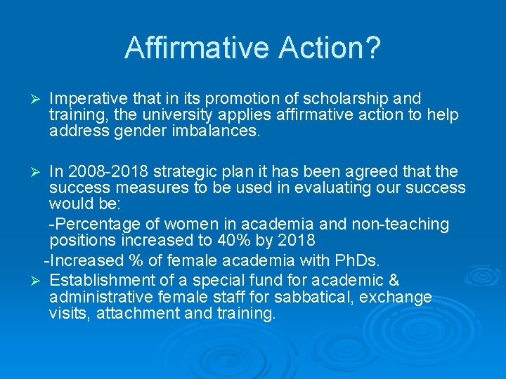 Affirmative Action? Ø Imperative that in its promotion of scholarship and training, the university