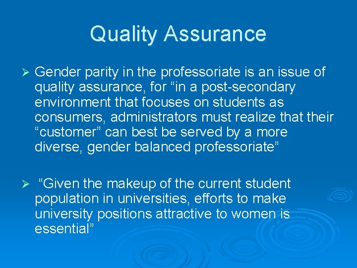 Quality Assurance Ø Gender parity in the professoriate is an issue of quality assurance,