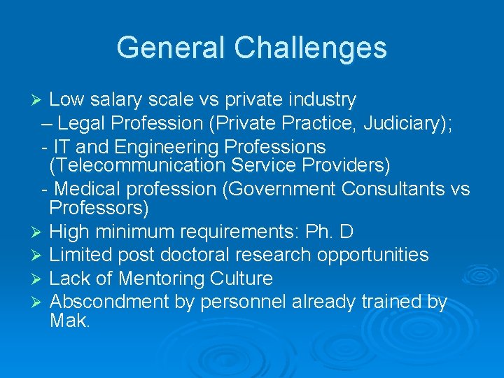 General Challenges Low salary scale vs private industry – Legal Profession (Private Practice, Judiciary);