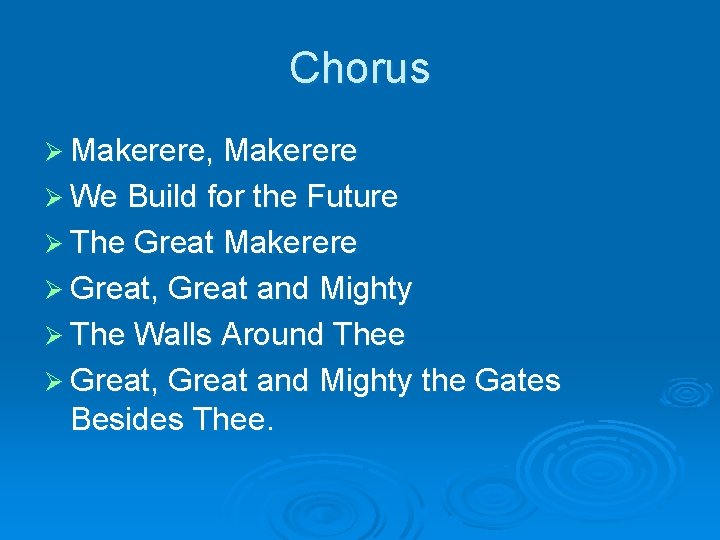 Chorus Ø Makerere, Makerere Ø We Build for the Future Ø The Great Makerere