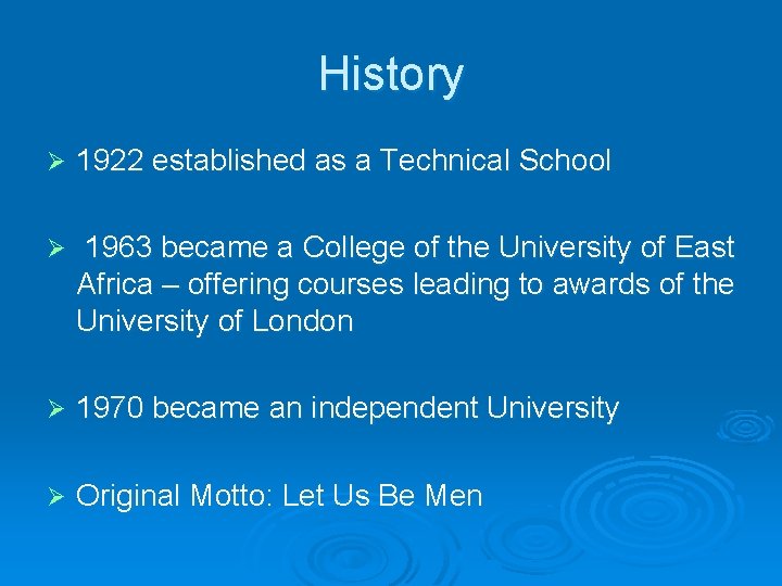 History Ø 1922 established as a Technical School Ø 1963 became a College of