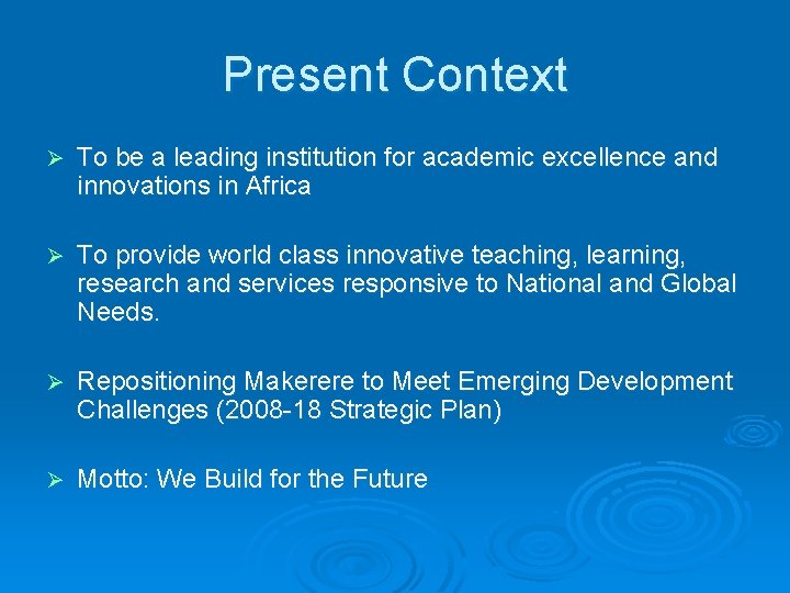 Present Context Ø To be a leading institution for academic excellence and innovations in