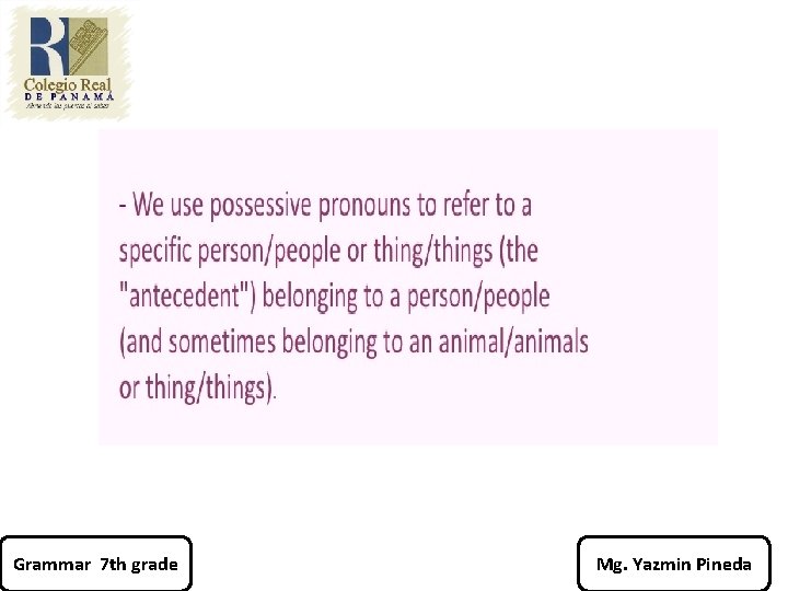 Grammar 7 th grade Mg. Yazmin Pineda 