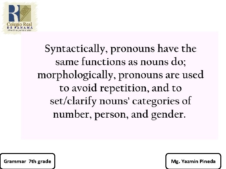 Grammar 7 th grade Mg. Yazmin Pineda 