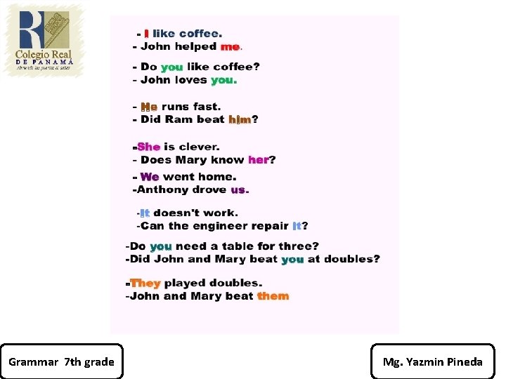 Grammar 7 th grade Mg. Yazmin Pineda 