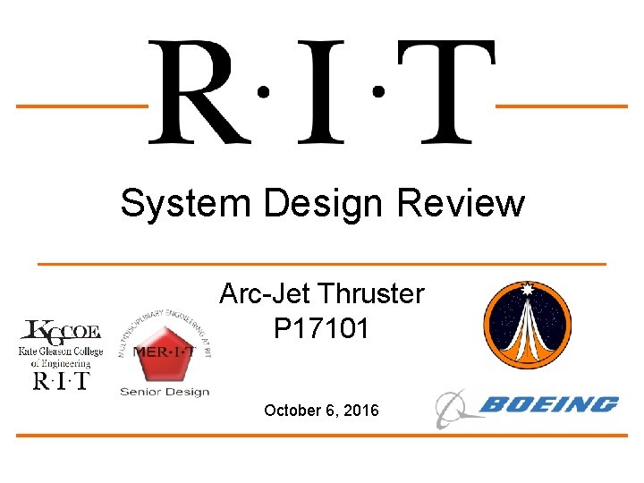 System Design Review Arc-Jet Thruster P 17101 October 6, 2016 