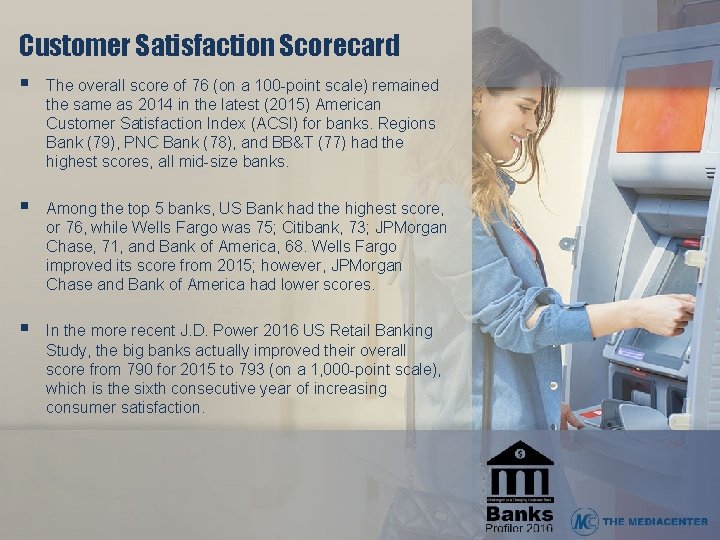 Customer Satisfaction Scorecard § The overall score of 76 (on a 100 -point scale)