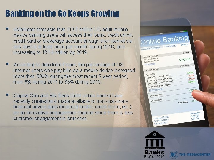 Banking on the Go Keeps Growing § e. Marketer forecasts that 113. 5 million