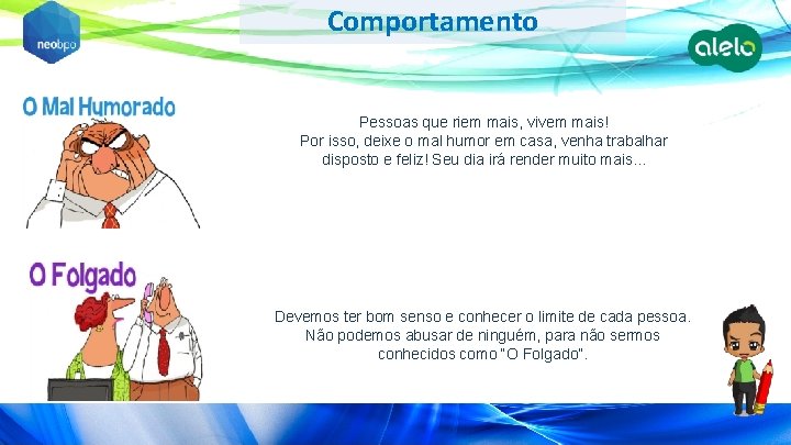 Comportamento Pessoas que riem mais, vivem mais! Por isso, deixe o mal humor em