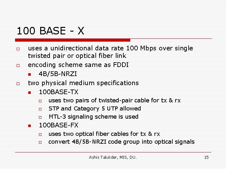 100 BASE - X o o o uses a unidirectional data rate 100 Mbps