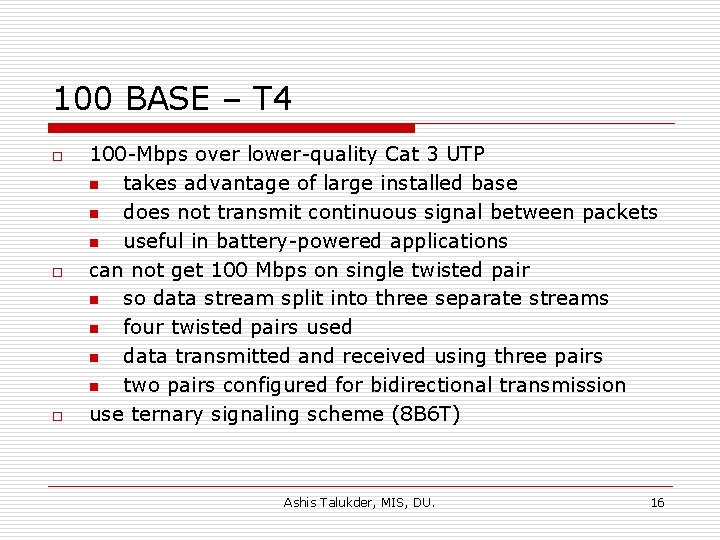 100 BASE – T 4 o o o 100 -Mbps over lower-quality Cat 3