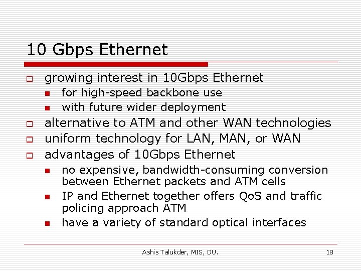10 Gbps Ethernet o growing interest in 10 Gbps Ethernet n n o o