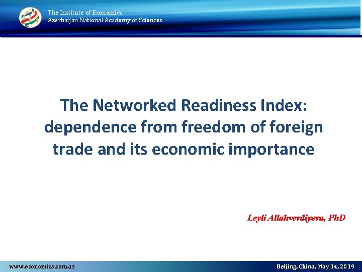 The Institute of Economics Azerbaijan National Academy of Sciences The Networked Readiness Index: dependence