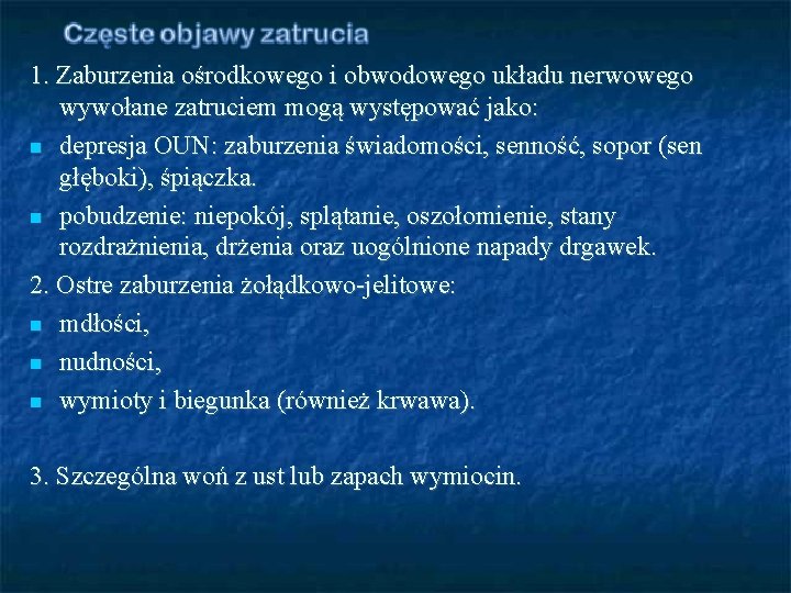 1. Zaburzenia ośrodkowego i obwodowego układu nerwowego wywołane zatruciem mogą występować jako: depresja OUN: