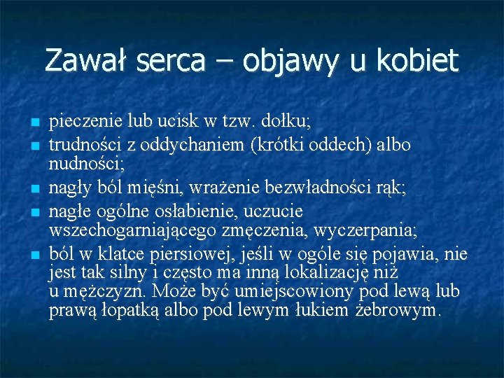 Zawał serca – objawy u kobiet pieczenie lub ucisk w tzw. dołku; trudności z
