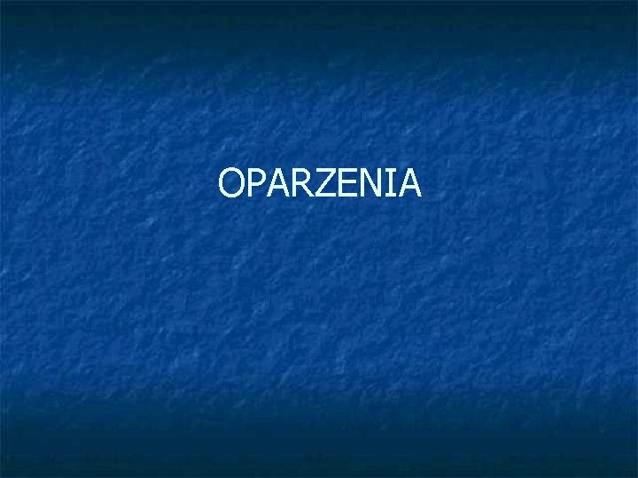 OPARZENIA 