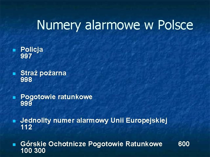 Numery alarmowe w Polsce Policja 997 Straż pożarna 998 Pogotowie ratunkowe 999 Jednolity numer