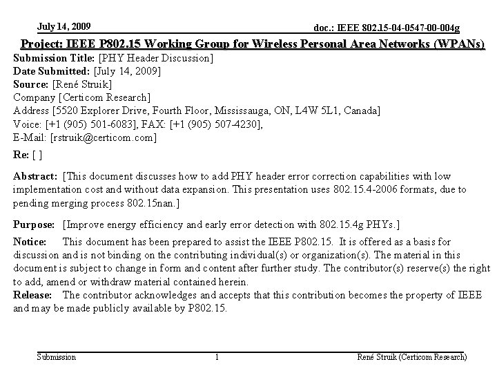 July 14, 2009 doc. : IEEE 802. 15 -04 -0547 -00 -004 g Project: