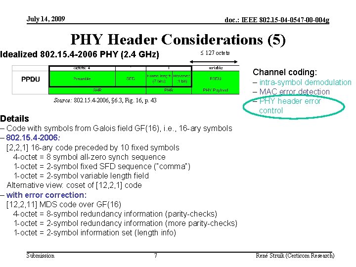July 14, 2009 doc. : IEEE 802. 15 -04 -0547 -00 -004 g PHY