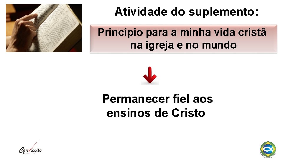 Atividade do suplemento: Princípio para a minha vida cristã na igreja e no mundo Atividade do suplemento: Princípio para a minha vida cristã na igreja e no mundo