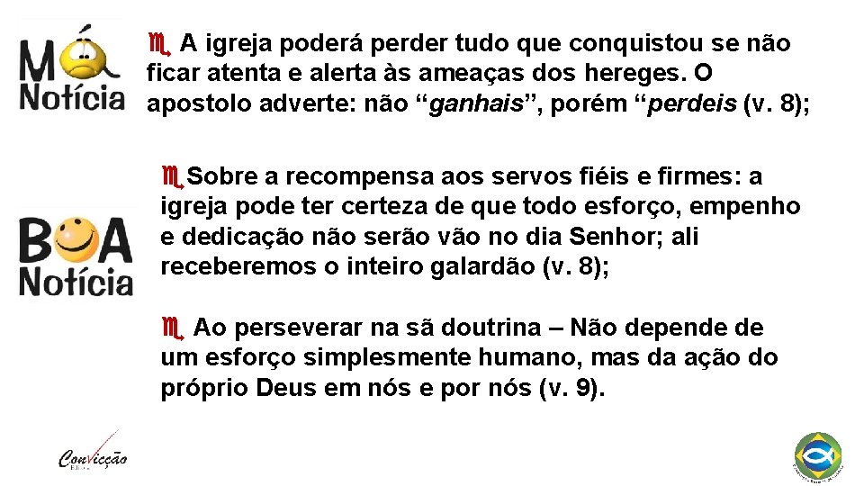 A igreja poderá perder tudo que conquistou se não ficar atenta e alerta A igreja poderá perder tudo que conquistou se não ficar atenta e alerta
