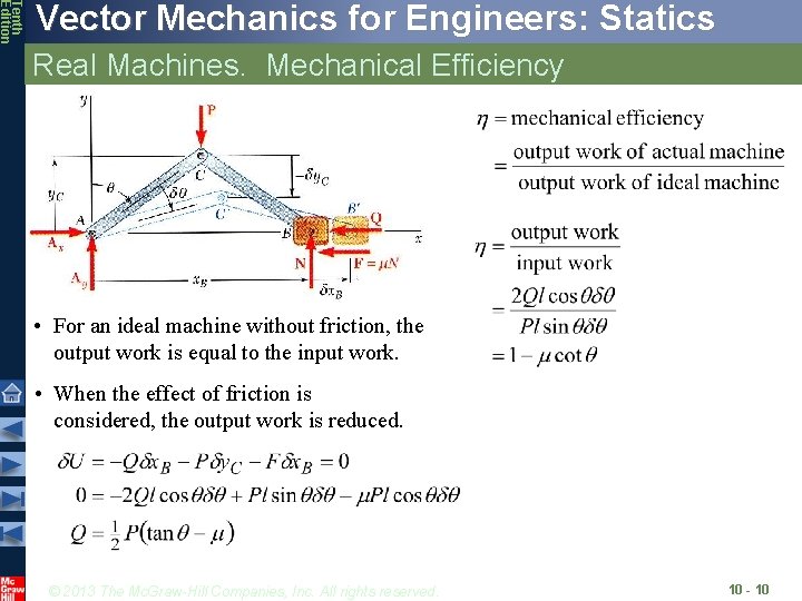 Tenth Edition Vector Mechanics for Engineers: Statics Real Machines. Mechanical Efficiency • For an