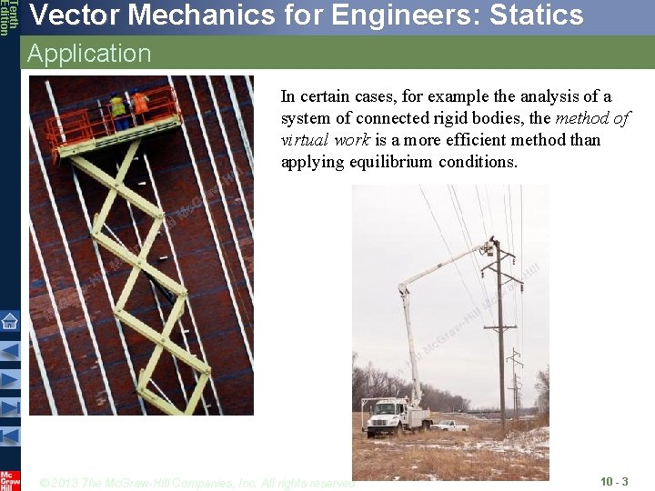 Tenth Edition Vector Mechanics for Engineers: Statics Application In certain cases, for example the