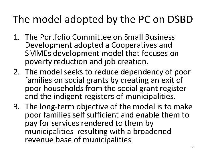 The model adopted by the PC on DSBD 1. The Portfolio Committee on Small