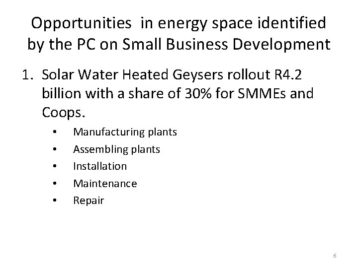 Opportunities in energy space identified by the PC on Small Business Development 1. Solar