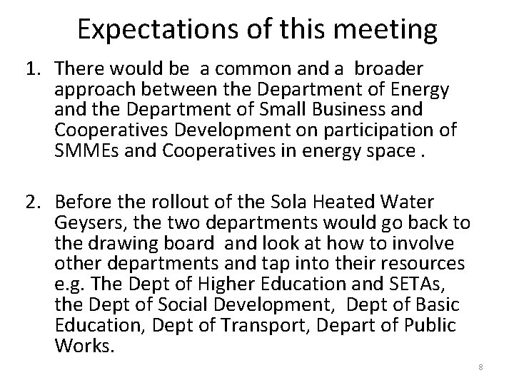 Expectations of this meeting 1. There would be a common and a broader approach