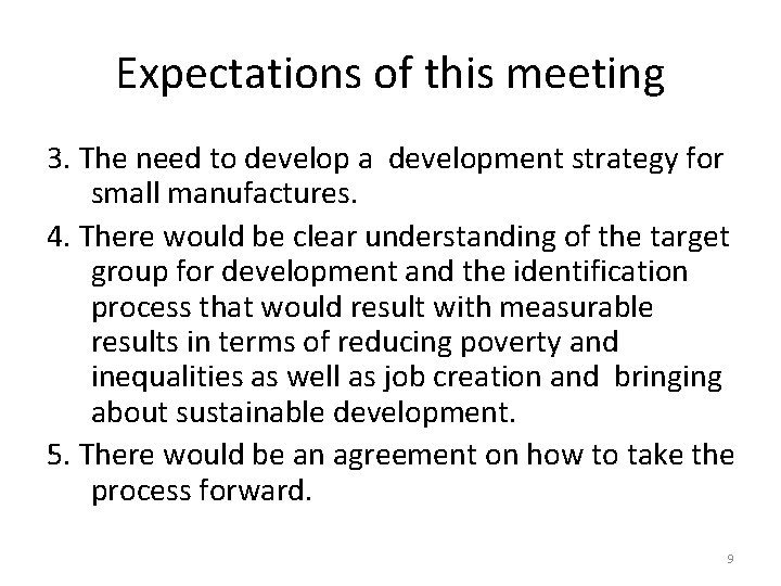 Expectations of this meeting 3. The need to develop a development strategy for small