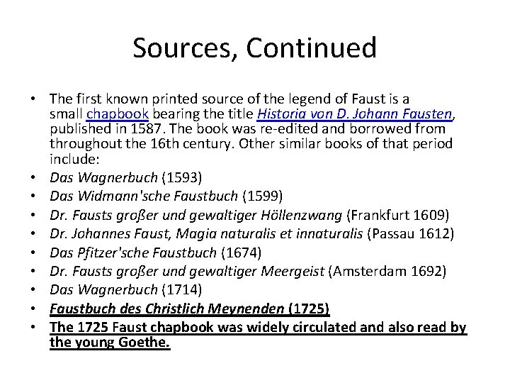 Sources, Continued • The first known printed source of the legend of Faust is