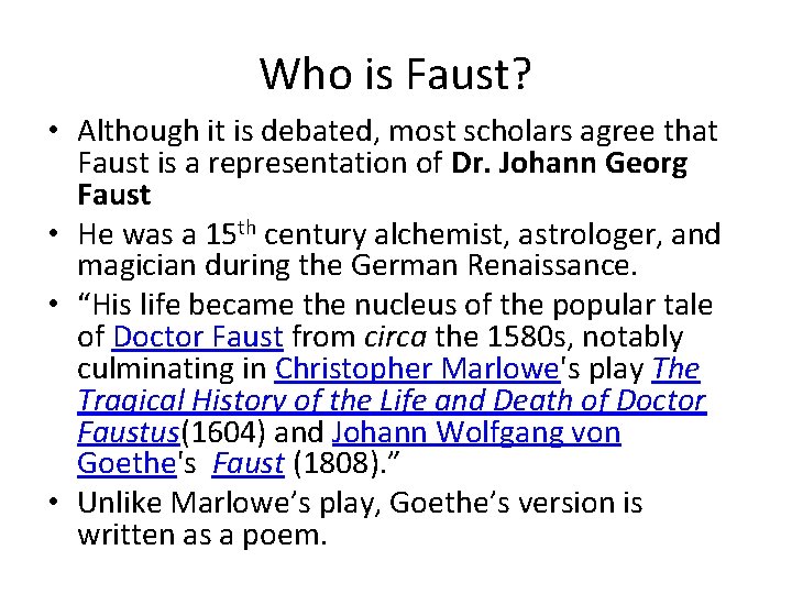 Who is Faust? • Although it is debated, most scholars agree that Faust is