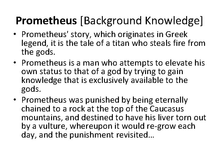 Prometheus [Background Knowledge] • Prometheus' story, which originates in Greek legend, it is the