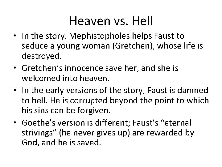 Heaven vs. Hell • In the story, Mephistopholes helps Faust to seduce a young