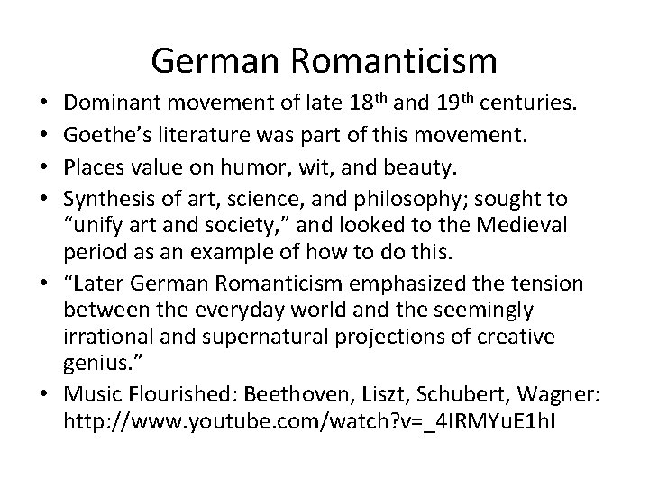 German Romanticism Dominant movement of late 18 th and 19 th centuries. Goethe’s literature