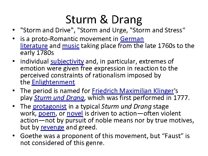 Sturm & Drang • "Storm and Drive", "Storm and Urge, "Storm and Stress“ •