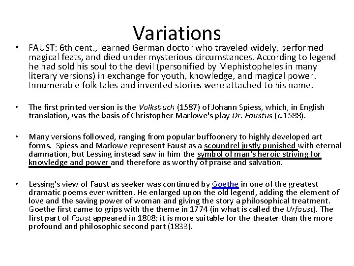  • Variations FAUST: 6 th cent. , learned German doctor who traveled widely,