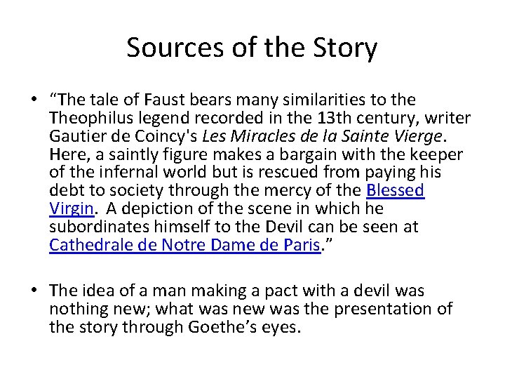 Sources of the Story • “The tale of Faust bears many similarities to the