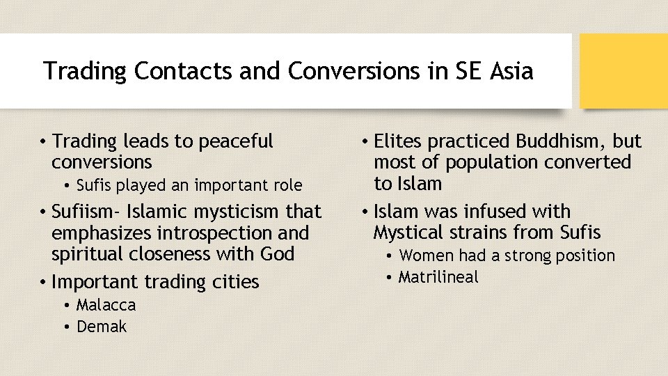 Trading Contacts and Conversions in SE Asia • Trading leads to peaceful conversions •