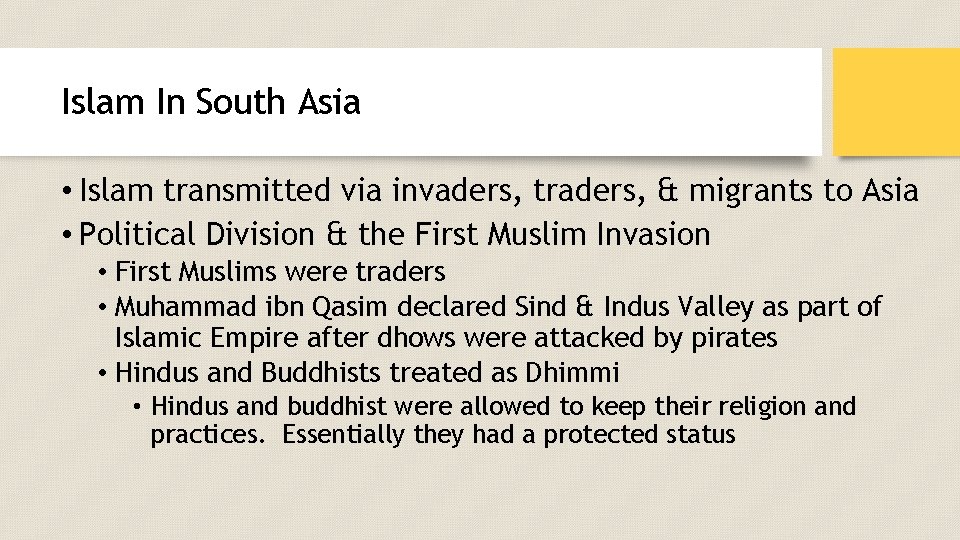 Islam In South Asia • Islam transmitted via invaders, traders, & migrants to Asia