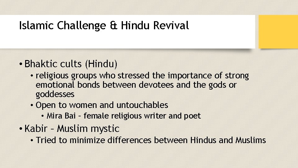 Islamic Challenge & Hindu Revival • Bhaktic cults (Hindu) • religious groups who stressed