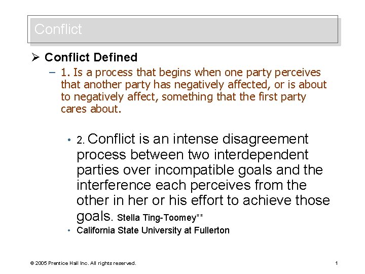 Conflict Ø Conflict Defined – 1. Is a process that begins when one party