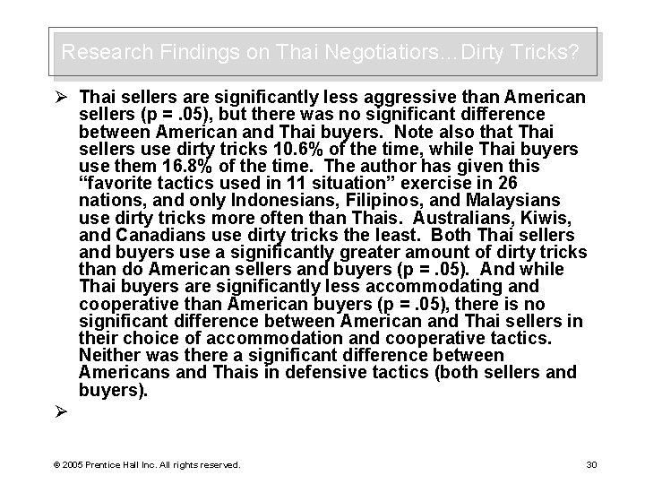 Research Findings on Thai Negotiatiors…Dirty Tricks? Ø Thai sellers are significantly less aggressive than