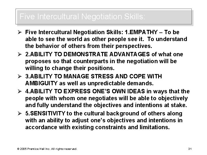 Five Intercultural Negotiation Skills: Ø Five Intercultural Negotiation Skills: 1. EMPATHY – To be